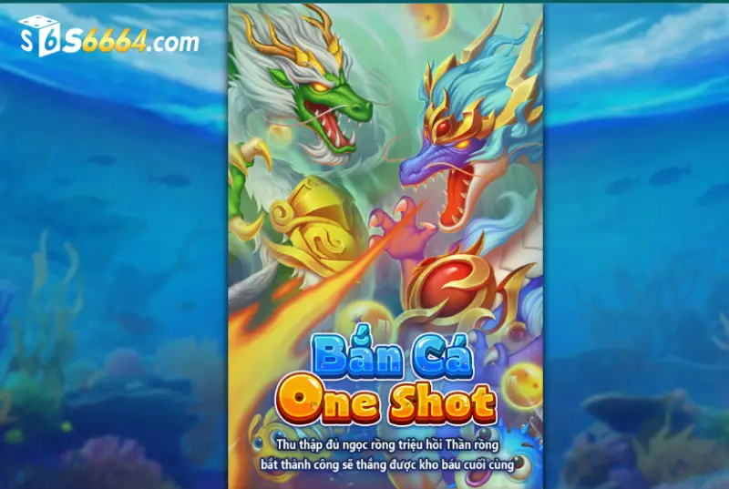 Bắn cá oneshot là gì?