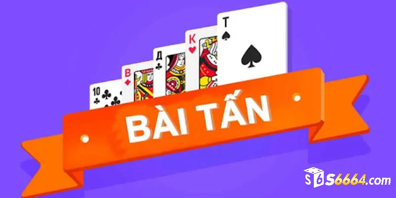 Đôi nét giới thiệu về game bài Tấn